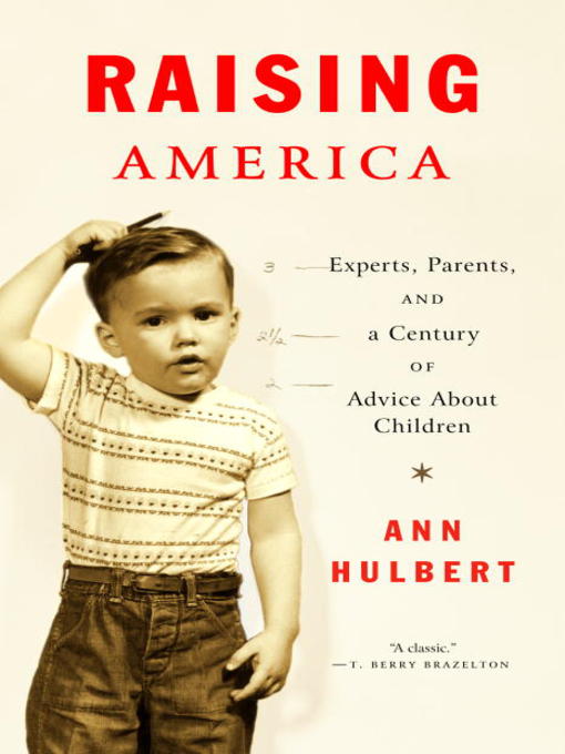 Title details for Raising America by Ann Hulbert - Available